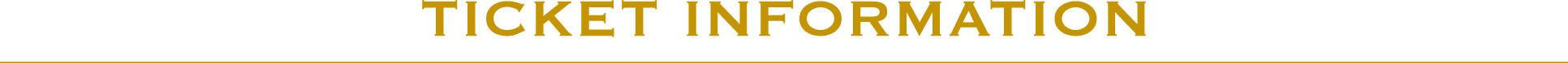 TICKET INFORMATION
